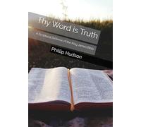 Thy Word is Truth: A Scriptural Defense of the King James Bible