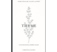 Thyme: Volume 3 - Foundations Edition (Herbs for Home, Hearth, & Spirit)