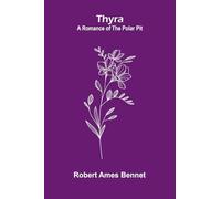 Thyra: A Romance Of The Polar Pit