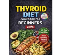 Thyroid Diet Cookbook For Beginners 2026