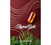 Thyroid Gold: Natural desiccated thyroid in hormone replacement therapy