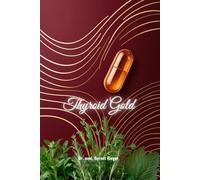 Thyroid Gold: Natural desiccated thyroid in hormone replacement therapy
