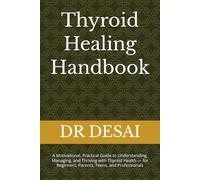 Thyroid Healing Handbook: A Motivational, Practical Guide to Understanding, Managing, and Thriving with Thyroid Health - for Beginners, Parents, Teens, and Professionals