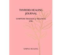 Thyroid Health Journal: Symptom Tracker & Wellness Log