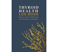 Thyroid Health Log Book: Precision Edition - 90-Day Symptom & Metabolic Tracker with Weekly Trend Analysis
