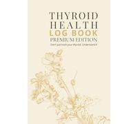 Thyroid Health Log Book: Premium Edition - 90-Day Symptom & Metabolic Tracker with Weekly Trend Analysis