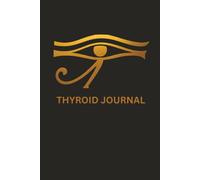 THYROID JOURNAL: A Comprehensive Log Book to Track Blood Work, TSH, Free T3, Free T4, Antibodies, and Doctor Visits 6*9 in| 30 pages