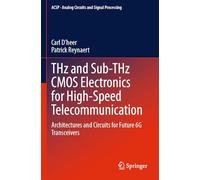 THz and Sub-THz CMOS Electronics for High-Speed Telecommunication: Architectures and Circuits for Future 6G Transceivers