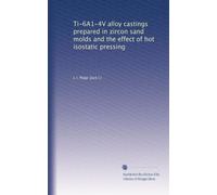 Ti-6A1-4V alloy castings prepared in zircon sand molds and the effect of hot isostatic pressing