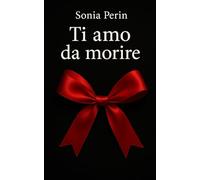 Ti amo da morire