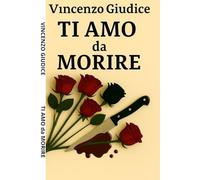 TI AMO DA MORIRE (LAMA EDIZIONI)