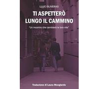 Ti aspetterò lungo il cammino
