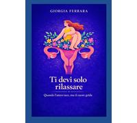Ti devi solo rilassare: quando l'utero tace, ma il cuore grida