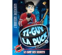Ti-guy la puck junior v 08 le camp des secrets