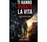 Ti hanno rubato la vita: E ti hanno convinto che il problema fosse la gestione del tempo.
