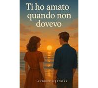 Ti ho amato quando non dovevo: Una storia di rinascita, libertà ed amore ritrovato