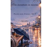 Ti ho incontrato in inverrno (Piccole storie d'amore)
