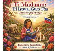 Ti Madanm: Ti Istwa, Gwo Fòs: A Bilingual Children's Book in English & Haitian Creole