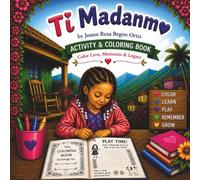 Ti Madanm: Ti Istwa, Gwo Fòs: A Bilingual Children's Coloring/Activity Book in English & Haitian Creole