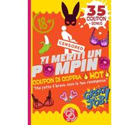TI MERITI UN POMPINO - Coupon di Coppia Hot: 35 Sfide tra Sesso e Giochi con il Proprio Partner - Premia Il Tuo Uomo Quando se lo Merita - Dolci ... che Ravvivano la Passione - Senza Censure