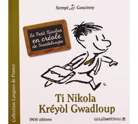 Ti Nikola Kréyol Gwadloup: Le Petit Nicolas en créole de Guadeloupe