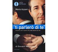 «Ti parlerò di te». Incontro con l'uomo che vede dentro di noi (Oscar bestsellers)