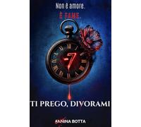 TI PREGO, DIVORAMI: Non è amore. È fame.