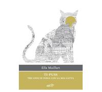 Ti-Puss. Tre anni in India con la mia gatta (Ancore)