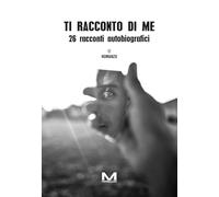 Ti racconto di me (Fuori collana)