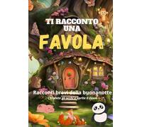 TI RACCONTO UNA FAVOLA: Racconti brevi della buonanotte