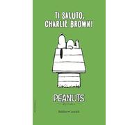Ti saluto, Charlie Brown! (Vol. 4) (I Peanuts)