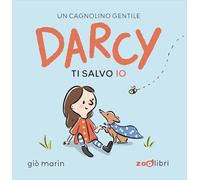 Ti salvo io. Darcy. Ediz. a colori (I cartoncini)