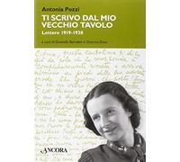 Ti scrivo dal mio vecchio tavolo... Lettere 1919-1938 (Maestri di frontiera)
