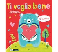 Ti voglio bene! Abbracciami. Ediz. a colori. Con peluche