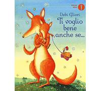 Ti voglio bene anche se.... Ediz. a colori (Oscar mini)