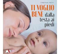 Ti voglio bene dalla testa ai piedi. Ediz. a colori (Whiteboard)