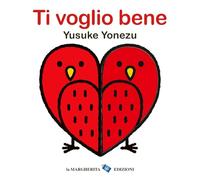 Ti voglio bene. Ediz. a colori (Libri per i più piccoli)