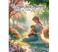Ti voglio bene mMamma: "Racconti per la festa della mamma"
