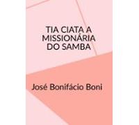 Tia Ciata A Missionária Do Samba (ebook)