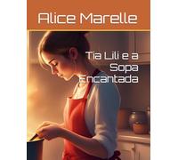 Tia Lili e a Sopa Encantada ("Histórias da Tia Lili e a Sopa Encantada)