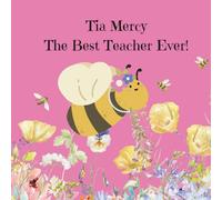 Tia Mercy The Best Teacher Ever!: A Teacher Appreciation Book