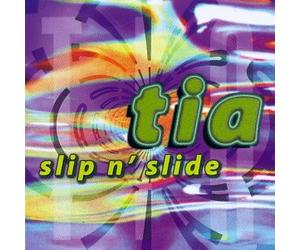Tia - Slip N Slide