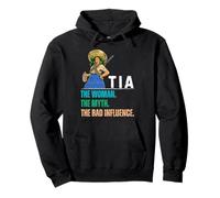 Tia The Woman The Myth The Bad Influence Sudadera con Capucha
