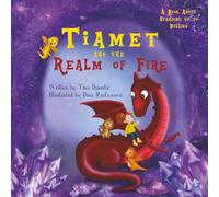 Tiamet And The Realm Of Fire: A Book About Standing Up To Bullies: 1 (Aria And The Dream Dragons Trilogy)