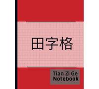 Tian Zi Ge Notebook - Chinese Writing Exercise Book: Special Red & White Grid Format For Chinese Symbols | 130 Pages | Softcover | 8.5 x11 Inches