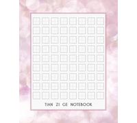 Tian Zi Ge Notebook: Chinese Writing Practice Book for Simplified-Traditional Chinese Characters, 108 Squares per page, Grid size 1.40x1.40 cm.