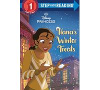 Tiana's Winter Treats (Disney Princess) (Disney Princess: Step Into Reading, Step 1)