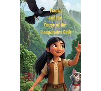 Tianna and the Curse of the Llanganates Gold (Tianna Howard: Super Sleuth Mysteries)