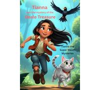 Tianna and the mystery of the Beale Treasure: Tianna The Super Sleuth Mysteries': 1