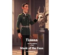 Tianna and the Mystery of the Mask of the Faun: Tianna the Super Sleuth: 2 (Tianna Howard: Super Sleuth Mysteries)